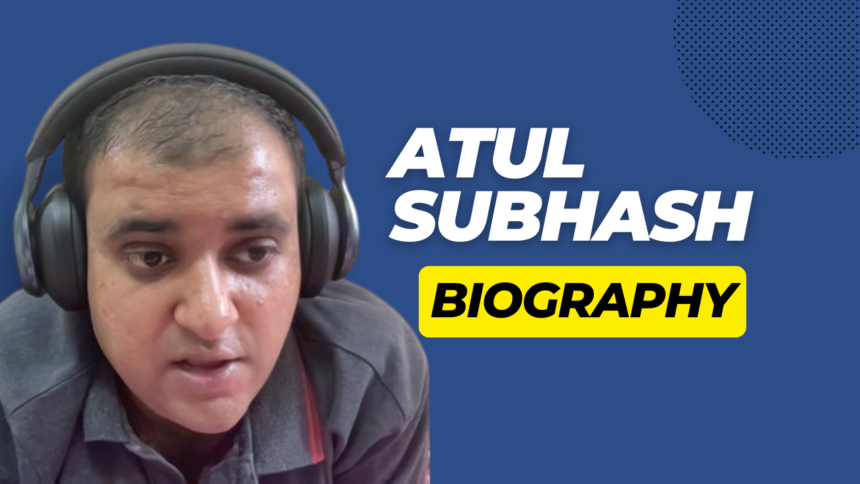 Atul Subhash biography